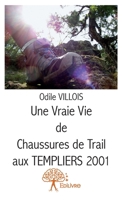 Une vraie vie de chaussures de trail aux Templiers 2001 (French Edition) 2332641637 Book Cover