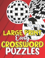 Large Print Easy Crossword Puzzles: Fun Crossword Puzzle Book For Anyone, Variety of Crossword, Crossword Puzzle Books Easy, Boost Your Brain B09SP43D28 Book Cover