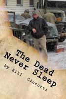 The Dead Never Sleep 1539007219 Book Cover