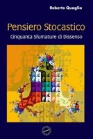 Pensiero Stocastico: Cinquanta sfumature di dissenso (Italian Edition) B08BWBHKSR Book Cover