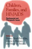 Children, Families, and HIV/AIDS: Psychosocial and Therapeutic Issues 0898625025 Book Cover