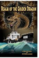Realm of the Golden Dragon: A Sea Story 1929763670 Book Cover