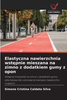 Elastyczna nawierzchnia wstepnie mieszana na zimno z dodatkiem gumy z opon (Polish Edition) 6208635640 Book Cover