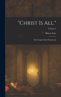 Christ Is All.: The Gospel of the Pentateuch; Volume 3 B0BMB73TJ6 Book Cover