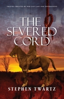 The Severed Cord 1925707792 Book Cover