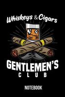 Whiskeys & Cigars - Gentlemen's Club - Notebook: Scotch & Bourbon Love 1081108983 Book Cover