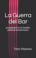 La Guerra dei Bar: prosperare in un mondo pieno di concorrenza 1687558949 Book Cover