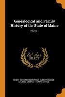Genealogical and Family History of the State of Maine; Volume 1 1015556779 Book Cover