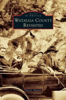 Watauga County Revisited 1467134392 Book Cover