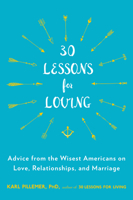 30 Lessons for Loving: Advice from the Wisest Americans on Love, Relationships, and Marriage 0147516536 Book Cover