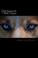 Dark Sasquatch Wolf Canyon 1534681248 Book Cover