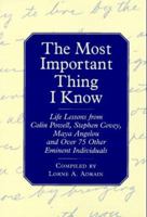 The Most Important Thing I Know: Life Lessons fromColin Powell, Stephen Covey, Maya Angleou and 1 Other Emine 0836227719 Book Cover