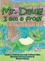 Mr. Dawg I am a frog 0999183818 Book Cover