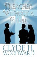 Preacher Without a Pulpit 1608366650 Book Cover