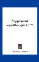 Supplement Logarithmique (1875) 1166706877 Book Cover
