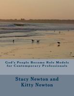 God's People Become Role Models for Contemporary Professionals 1540576132 Book Cover