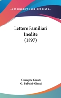 Lettere Familiari Inedite (1897) 1142809056 Book Cover