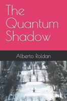 The Quantum Shadow B0G1YB3XK9 Book Cover