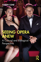 Seeing Opera Anew: A Cultural and Biological Perspective 1032184272 Book Cover