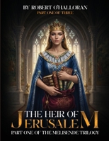 The Heir of Jerusalem: Part one of the Melisende Trilogy 1919517200 Book Cover
