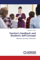 Teacher's Feedback and Student's Self-Concept: What you say make a difference 6202815795 Book Cover