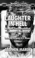 Laughter in Hell: Being the True Experiences of Lieutenant E.L. Guirey, U.S.N. and Technical Sergeant H.C. Nixon, U.S.M.C. B0C3S982RZ Book Cover