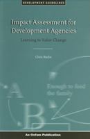 Impact Assessment for Development Agencies: Learning to Value Change 0855984244 Book Cover