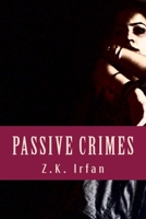 Passive Crimes 1515106594 Book Cover