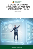 O Evento Da Atividade Mineradora E a Produção Urbana Depiatã - Bahia (Portuguese Edition) 6209782353 Book Cover