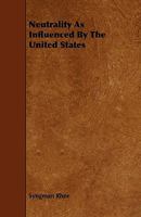 Neutrality As Influenced by the United States 1287349056 Book Cover
