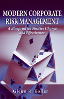 Modern Corporate Risk Management: A Blueprint for Positive Change and Effectiveness 1932159525 Book Cover