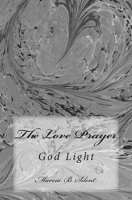 The Love Prayer: God Light 1499564503 Book Cover