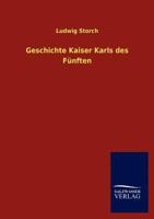 Geschichte Kaiser Karls Des F Nften 3846010871 Book Cover