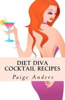Diet Diva Cocktail Recipes 1466247789 Book Cover