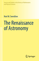 The Renaissance of Astronomy (Sources and Studies in the History of Mathematics and Physical Sciences) 3031847598 Book Cover