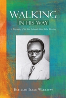 Walking in His Way: A Biography of the Rev. Sylmadie Edro Warritay 166286521X Book Cover