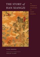 The Story of Han Xiangzi: The Alchemical Adventures of a Daoist Immortal (China Program Book) 0295987251 Book Cover