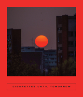 Cigarettes Until Tomorrow: Romanian Poetry 1949641686 Book Cover