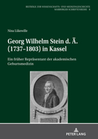 Georg Wilhelm Stein D. Ae. (1737-1803) in Kassel: Ein Frueher Repraesentant Der Akademischen Geburtsmedizin 3631801211 Book Cover