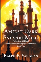 Amidst Dark Satanic Mills 1511997087 Book Cover