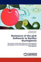 Resistance of the Pink Bollworm to Bacillus Thuringiensis 3848499975 Book Cover