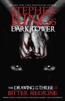 The Dark Tower: The Drawing of the Three - Bitter Medicine 0785192808 Book Cover