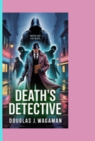 WATCH OUT FOR DEATH: Death's DETECTIVE B0FKRC62N3 Book Cover