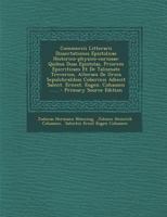 Commercii Litterarii Dissertationes Epistolicae Historico-physico-curiosae: Quibus Duas Epistolas, Priorem Epicriticam Et De Talismate Treverico, ... Eugen. Cohausen ...... 1294616722 Book Cover