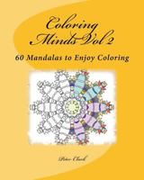 Coloring Minds Vol 2: 60 Mandalas to Enjoy Coloring 1523985364 Book Cover
