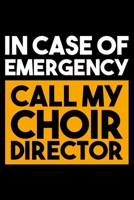 In Case Of Emergency Call M y Choir Director: Lined A5 Notebook for Choirs 1708059954 Book Cover