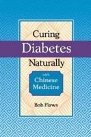Controlling Diabetes Naturally With Chinese Medicine (Healing With Chinese Medicine) (Healing With Chinese Medicine) 1891845063 Book Cover