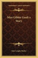 Miss Gibbie Gault 151171297X Book Cover
