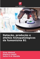 Deteção, produção e efeitos histopatológicos da fumonisina B1 (Portuguese Edition) 6208380596 Book Cover