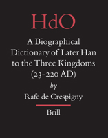 A Biographical Dictionary of Later Han to the Three Kingdoms, (23-220 AD0 (Handbook of Oriental Studies, Section 4) 9004156054 Book Cover